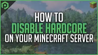 How to Disable Hardcore on Your Minecraft Server