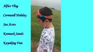 Alfies Vlog - Cornwall Holiday - Kayaking Fun