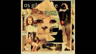 Os Gilgamexe - Os Gilgamexe - FULL ALBUM