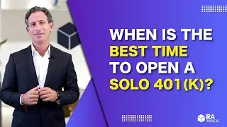 When is the Best Time to Open a Solo 401(k)?