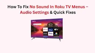 How To Fix No Sound In Roku TV Menus &ndash; Audio Settings & Quick Fixes