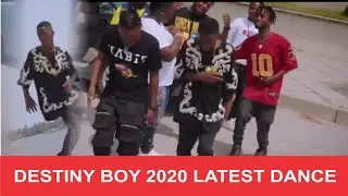 Watch Destiny Boy latest dance in 2020