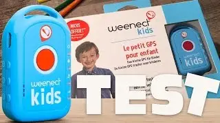 Unboxing & TEST vid&eacute;o du Traceur GPS WEENECT KIDS