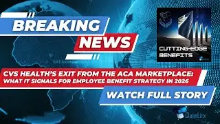 CVS Health&rsquo;s Exit from the ACA Marketplace: What It Signals for Employee Benefit Strategy in 2026