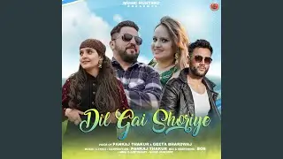 Dil Gai Shoriye