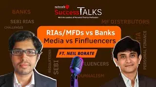 RIA, MFD, SEBI, банки, СМИ, финансовые лидеры и многое другое при участии Нила Бората | Network FP SuccessTalks