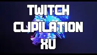 TWITCH CLIPILATION 15