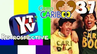 YTV Retrospective Episode 37: Camp Cariboo