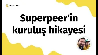 Superpeer'in kuruluş hikayesi