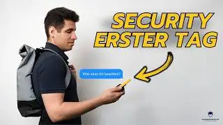 Erster Tag - Was du als Security wissen MUSST!