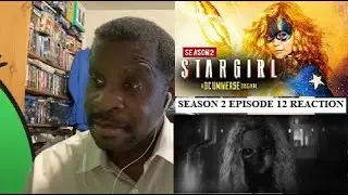 Stargirl Season 2 Episode 12 Summer School Chapter Twelve Reaction