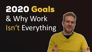 My 2020 Goals (& why you shouldn't just set professional goals)