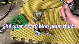 Chế quạt 12v từ mô tơ bình phun và quạt cũ hỏng ||AnhThuc9792