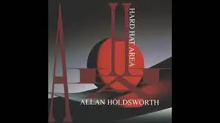 Allan Holdsworth - Hard Hat Area(1993)(Jazz Fusion)(JazzRock)Noteworthy!