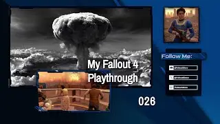 Fallout 4 Playthrough 026 - America Rising 2 Part 1