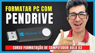 💻 Como FORMATAR o PC com Pendrive | CURSO DE FORMATAÇÃO - Aula 03