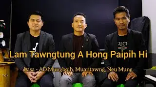 Lam Tawntung A Hong Paipih Hi ||Zomi Hymn||