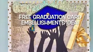 Free Graduation Celebrate Embellishment Card Idea - DIY Cardmaking