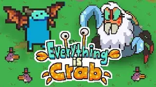 SURVIVE AND EVOLVE IN THIS CUTE BUT HOSTILE WORLD! - EVERYTHING IS CRAB