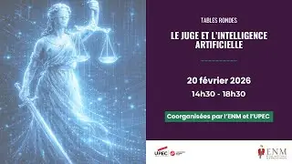 Tables rondes : Le juge et l'intelligence artificielle