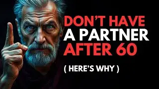 The RISKS of STARTING a Relationship After 60 | Stoicism for Old Age