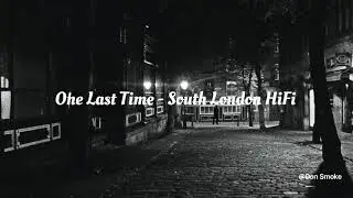 South London HiFi - One Last Time