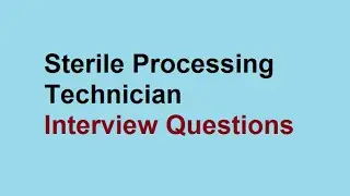 Sterile Processing Technician interview questions