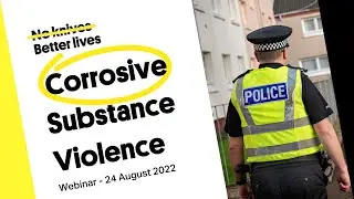 Webinar - Preventing Corrosive Substance Violence