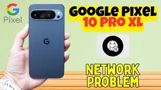 Исправлена ​​проблема с сетью Google Pixel 10 Pro XL | Решение: сигнал не отображается полностью