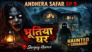 Bota Kadal Ka Haunted House 😱 | Srinagar Ki Sabse Darawni Jagah | Andhera Safar EP 5
