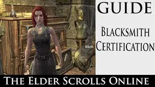 The Elder Scrolls Online - Blacksmith Certification (with Commentary)