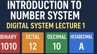 Introduction to Number System | Digital System Lecture 1 | Binary, Octal, Decimal, Hexadecimal