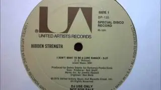 Hidden Strength   I Don't Want To Be A Lone Ranger