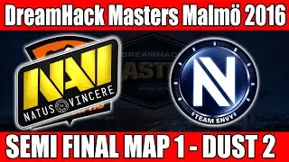 Natus Vincere vs EnVyUs | Semi Finals Map 1 (Dust 2) DreamHack Masters Malm&ouml; 2016 | Na'Vi vs EnVy