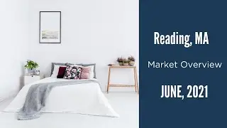 Reading MA Real Estate Market Update June 2021 | The Ternullo Team at Leading Edge Real Estate