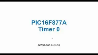 Fonctionnement du Timer 0 avec le PIC16F877A  Partie 1