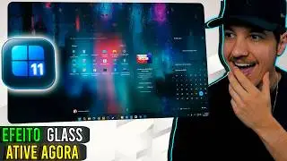Como deixar o WINDOWS 11 com EFEITO VIDRO - ATIVE AGORA