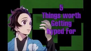 Top 5 things to look forward to in Demon Slayer season 2.