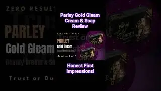 Parley Gold Gleam Cream & Soap Review &ndash; Honest First Impression
