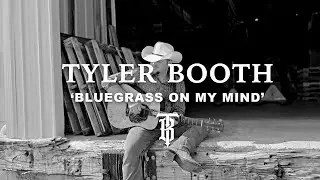 Tyler Booth | 'Bluegrass on My Mind' (Official Lyric Video)