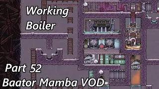 Suggested Improvements to the Boiler & Tear Prep - Baator Mamba VOD Part 52 - Oxygen Not Included