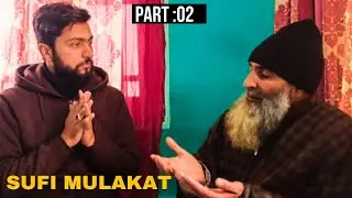 Sufi Mulakat with Gul Chare Sahab    Part:02 #kashmirisufism #kashmirilanguage