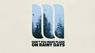 Malted Milk - Don't you make plans on rainy days - feat. Ben l&rsquo;Oncle Soul