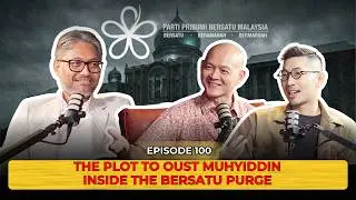 The Plot To Oust Muhyiddin | Hamzah & Hadi's Masterplan | Inside The Bersatu Purge | EP 100