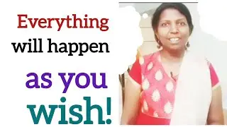 Everything will happen as you wish! Mrs Sasiraniarulraj