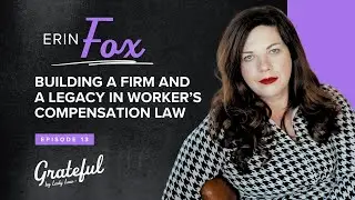 Erin Fox: Building a Firm and a Legacy in Worker&rsquo;s Compensation Law