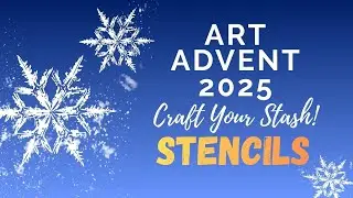 Art Advent 2025 - Craft Your Stash! Stencils