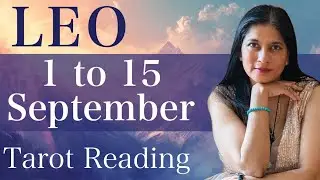 LEO Tarot reading from 1st to 15th September 2025