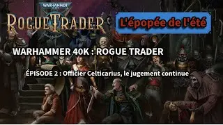 🔥 ROGUE TRADER &ndash; La Grande &Eacute;pop&eacute;e JDR de l&rsquo;&Eacute;t&eacute; 2025 | Warhammer 40K