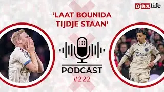 Ajax Life Podcast #222: &lsquo;Laat Bounida tijdje staan&rsquo;
